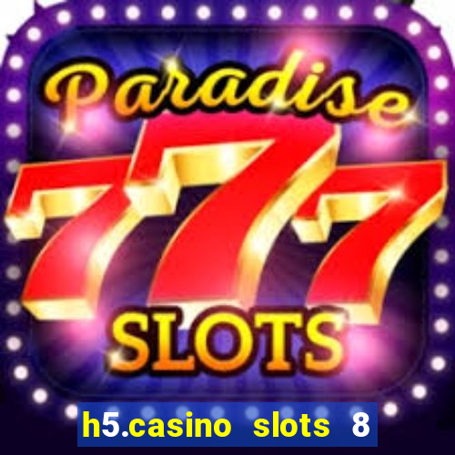 h5.casino slots 8 paga mesmo